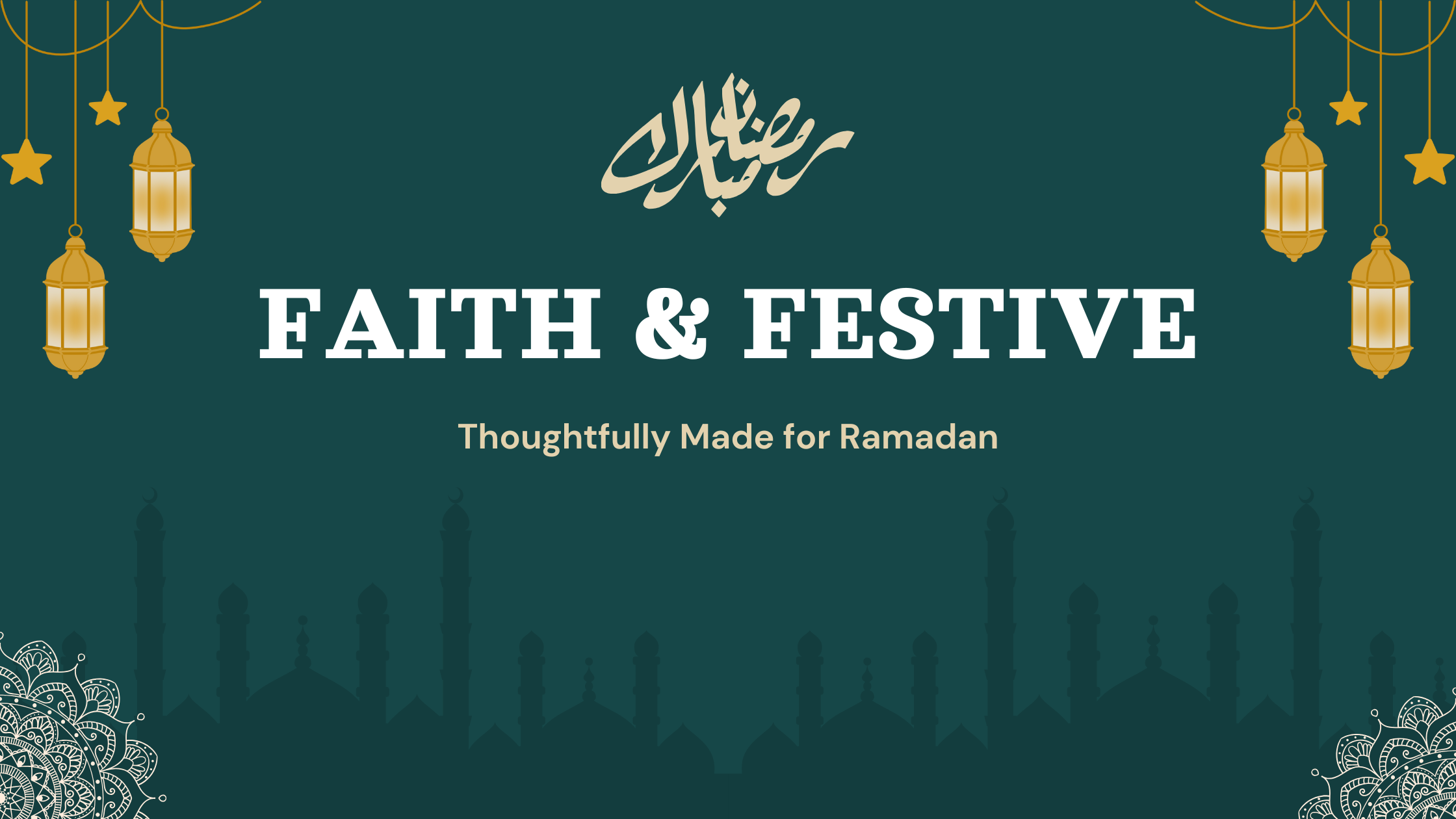 Faith And Festive (Ramadan Collection)